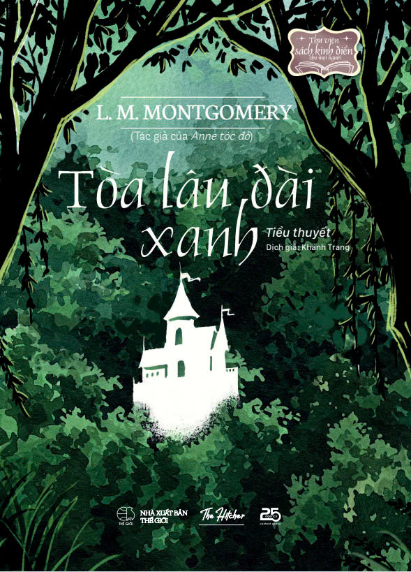 [Sách Kinh điển] Tòa Lâu đài Xanh - Tác giả: L. M. Montgomery - Nhà sách The Hitcher