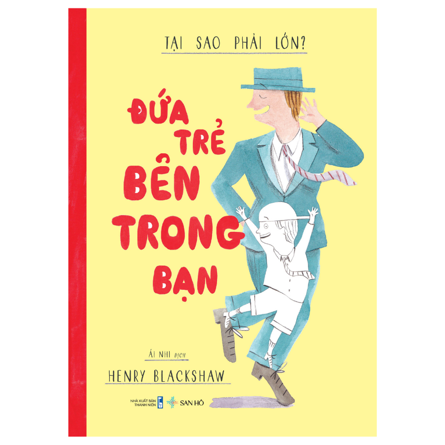 Đứa Trẻ Bên Trong Bạn – Tại Sao Phải Lớn? | Henry Blackshaw