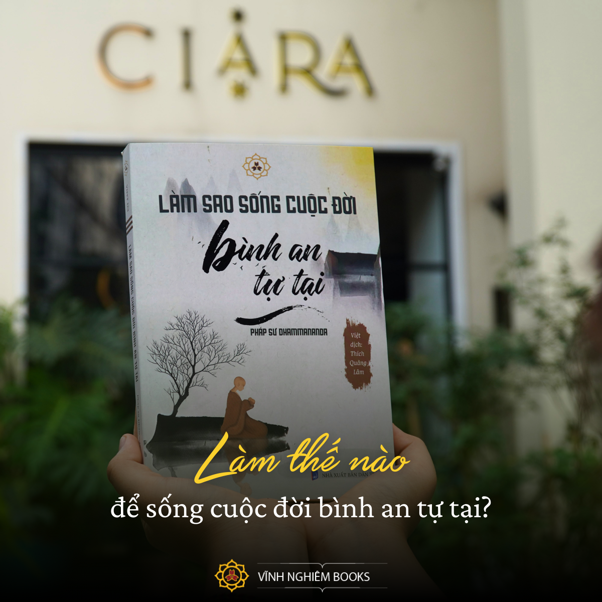 Sách - Làm Sao Sống Cuộc Đời Bình An Tự Tại - Vĩnh Nghiêm Books