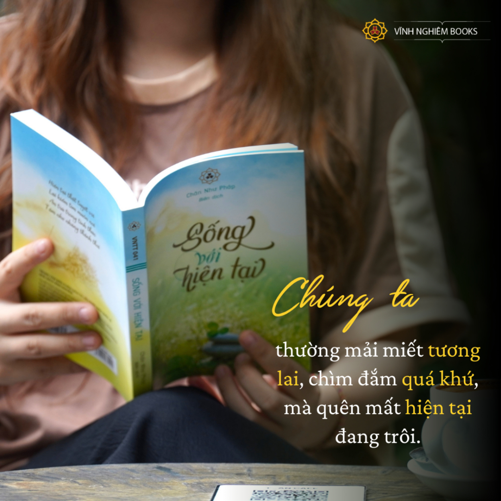 Sách - Sống Với Hiện Tại - Chân Như Pháp - Vĩnh Nghiêm Books