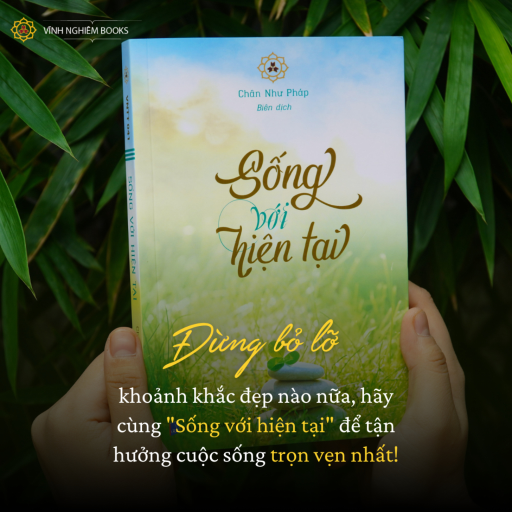 Sách - Sống Với Hiện Tại - Chân Như Pháp - Vĩnh Nghiêm Books
