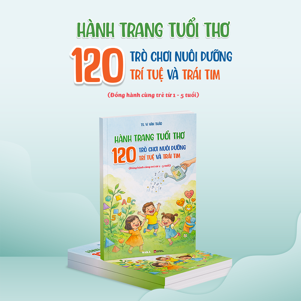 Sách - Hành trang tuổi thơ: 120 trò chơi nuôi dưỡng trí tuệ và trái tim