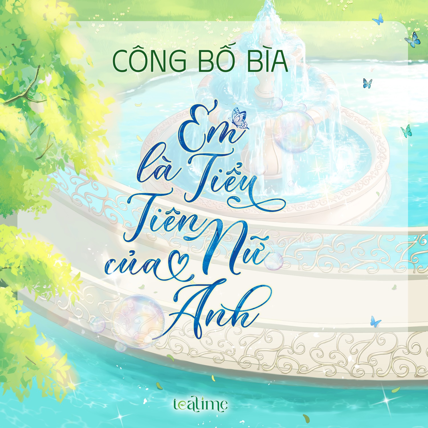 Sách Ngôn Tình Teatime - Em là tiểu tiên nữ của anh - Thành trì của tôi - Pháo hoa ngày hè