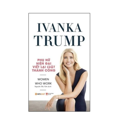 Ivanka Trump - Phụ nữ hiện đại viết lại luật thành công 