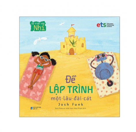 Bộ lập trình viên nhí - Để lập trình một lâu đài cát 