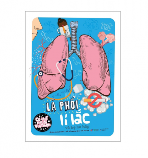 Bộ cơ thể người vui nhộn: Lá phổi lí lắc và hệ hô hấp