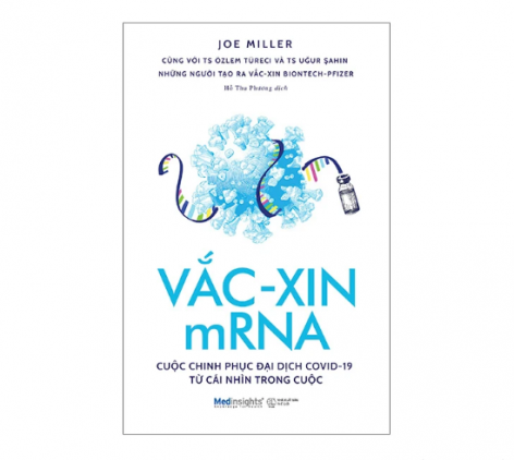 Vắc-Xin MRNA - Cuộc Chinh Phục Đại Dịch Covid-19 Từ Cái Nhìn Trong Cuộc