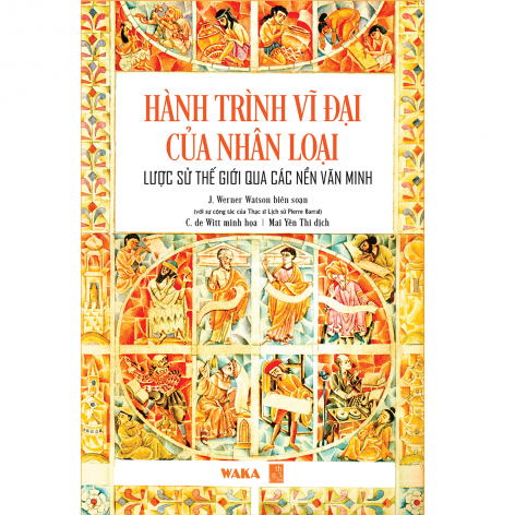 Sách - Hành trình vĩ đại của nhân loại - Lược sử thế giới qua các nền văn minh