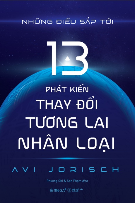 Những điều sắp tới: 13 phát kiến thay đổi tương lai nhân loại