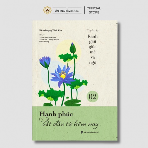 Sách - Hạnh Phúc Bắt Đầu Từ Hôm Nay - Bộ Ranh Giới Giữa Mê Và Ngộ Tập 2 - Vĩnh Nghiêm Books