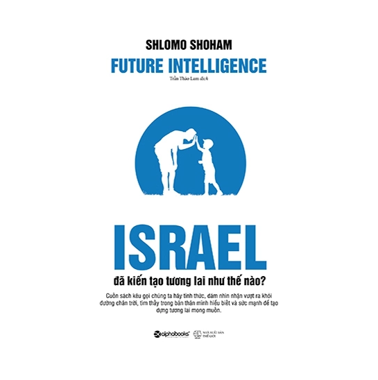 Israel đã kiến tạo tương lai như thế nào