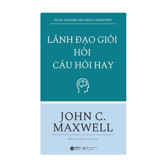 Lãnh đạo giỏi hỏi câu hỏi hay