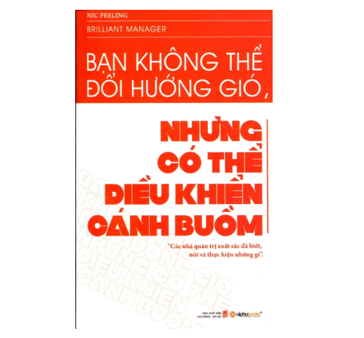 Bạn không thể đổi hướng gió nhưng có thể điều khiển cánh buồm
