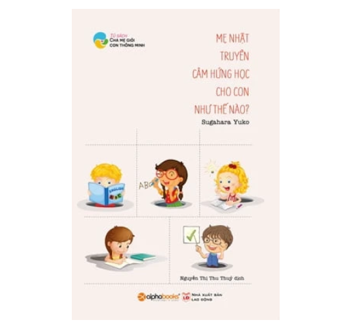 Mẹ Nhật truyền cảm hứng học cho con như thế nào 