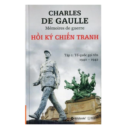 Hồi Ký Chiến Tranh - Tập 1 - Tổ Quốc Gọi Tên 1940-1942