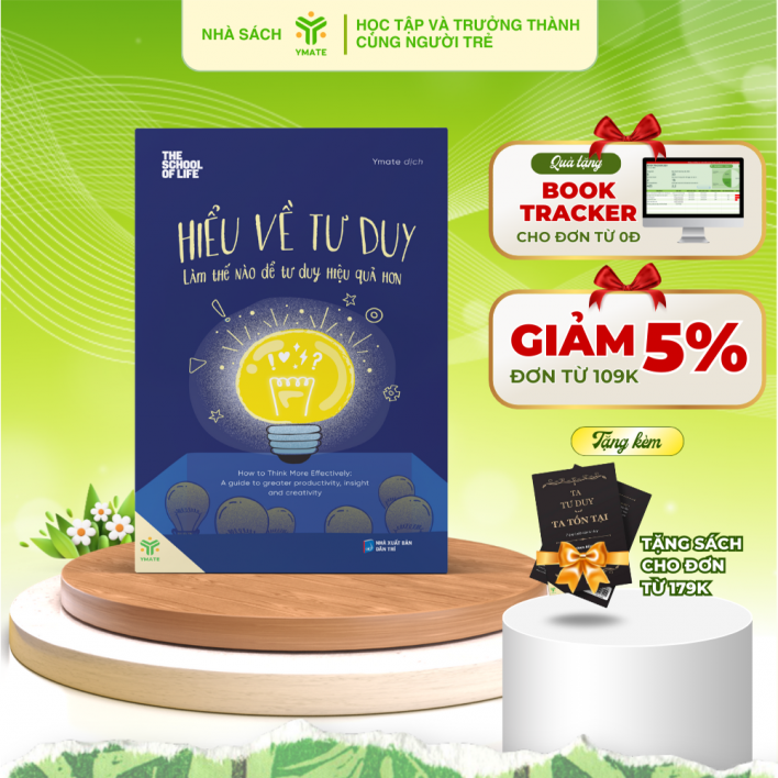 Sách Hiểu Về Tư Duy - Làm Thế Nào Để Tư Duy Hiệu Quả Hơn - YMATE