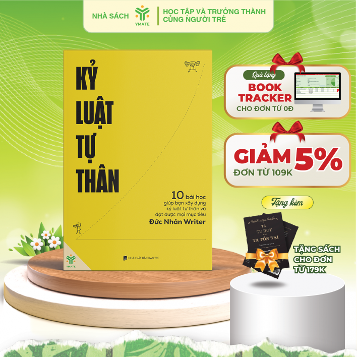 Sách- Kỷ Luật Tự Thân- 10 Bài Học Giúp Bạn Xây Dựng Kỷ Luật Tự Thân Và Đạt Được Mọi Mục Tiêu- Đức Nhân Writer