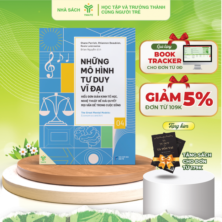 Sách - Những Mô Hình Tư Duy Vĩ Đại - Hiểu Đơn Giản Kinh Tế Học, Nghệ Thuật Để Giải Quyết Mọi Vấn Đề Trong Cuộc Sống 