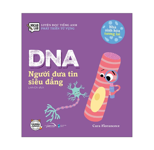 Nhà sinh hóa tương lai: DNA - Người đưa tin siêu đẳng 