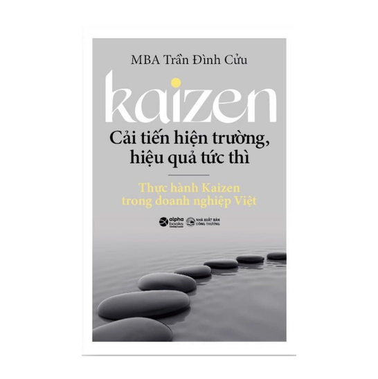 Kaizen - Cải tiến hiện trường, hiệu quả tức thì 