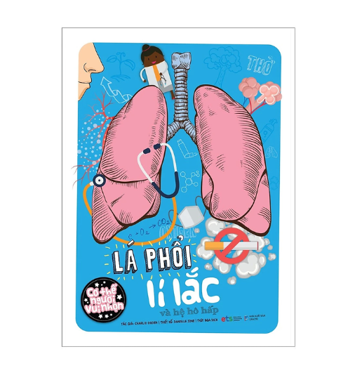 Bộ cơ thể người vui nhộn: Lá phổi lí lắc và hệ hô hấp