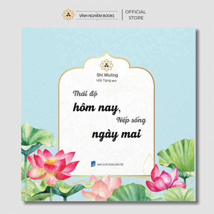 Sách - Thái Độ Hôm Nay Nếp Sống Ngày Mai - Vĩnh Nghiêm Books