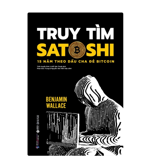 Truy tìm Satoshi - 15 năm theo dấu cha đẻ bitcoin