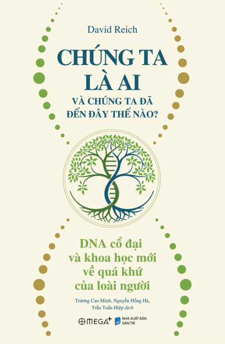 Chúng ta là ai và chúng ta đã đến đây thế nào? – DNA cổ đại và khoa học mới về quá khứ của loài người