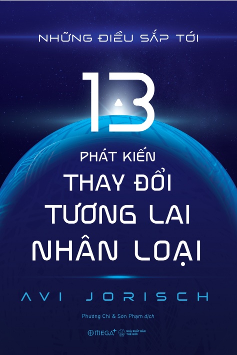 Những điều sắp tới: 13 phát kiến thay đổi tương lai nhân loại