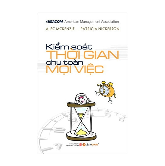 Kiểm soát thời gian, chu toàn mọi việc