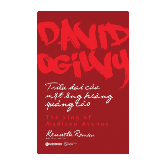David Ogilvy - Triều đại của một ông hoàng quảng cáo