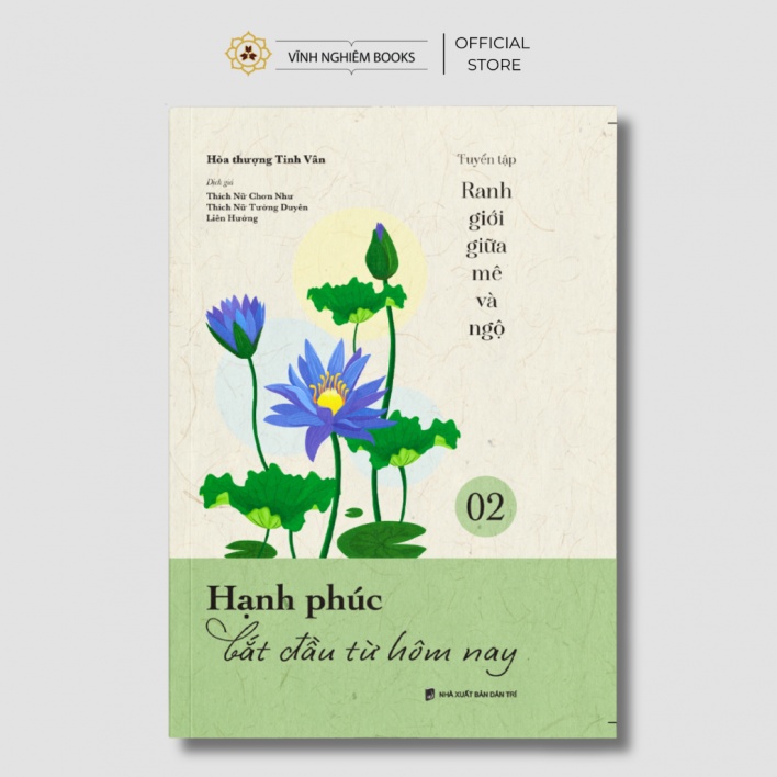 Sách - Hạnh Phúc Bắt Đầu Từ Hôm Nay - Bộ Ranh Giới Giữa Mê Và Ngộ Tập 2 - Vĩnh Nghiêm Books