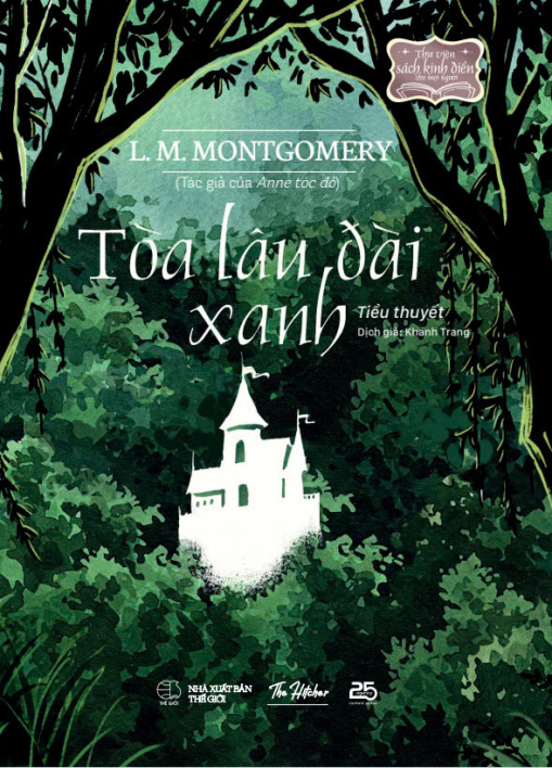 [Sách Kinh điển] Tòa Lâu đài Xanh - Tác giả: L. M. Montgomery - Nhà sách The Hitcher