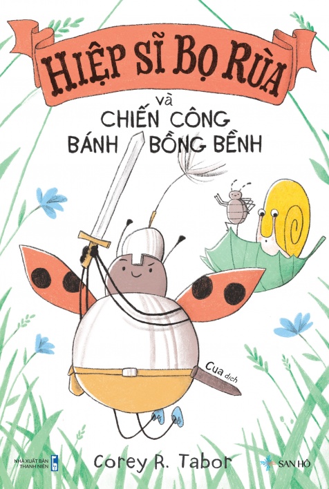 HIỆP SĨ BỌ RÙA VÀ CHIẾN CÔNG BÁNH BỒNG BỀNH | Corey R.Tabor