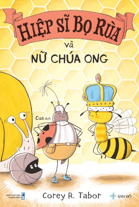 HIỆP SĨ BỌ RÙA VÀ NỮ CHÚA ONG | Corey R.Tabor