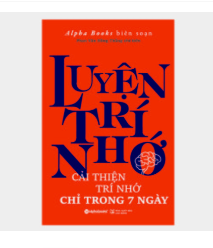 Luyện trí nhớ - Cải thiện trí nhớ chỉ trong 7 ngày