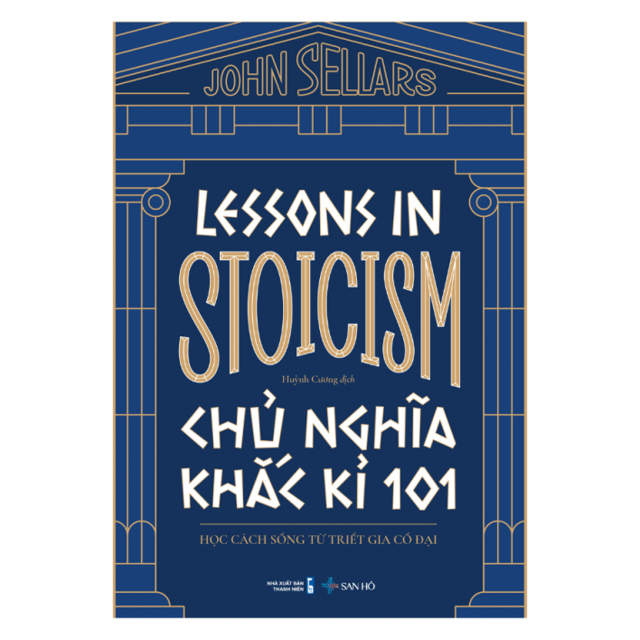 Chủ Nghĩa Khắc Kỉ 101 | Lessons In Stoicism | Học Cách Sống Từ Triết Gia Cổ Đại | John Sellars 