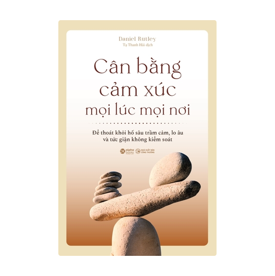 Thoát khỏi bẫy cảm xúc/Cân bằng cảm xúc mọi lúc mọi nơi