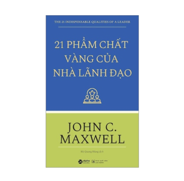 21 phẩm chất vàng của nhà lãnh đạo