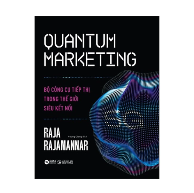Quantum Marketing - Bộ công cụ tiếp thị trong thế giới siêu kết nối